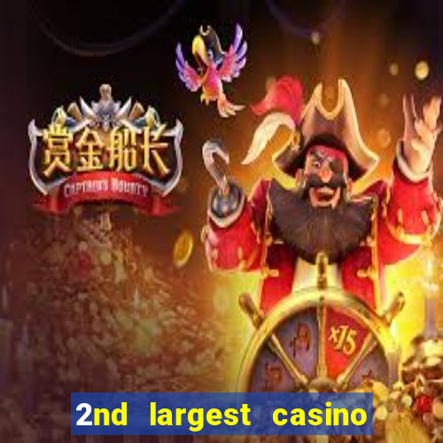 2nd largest casino in the world